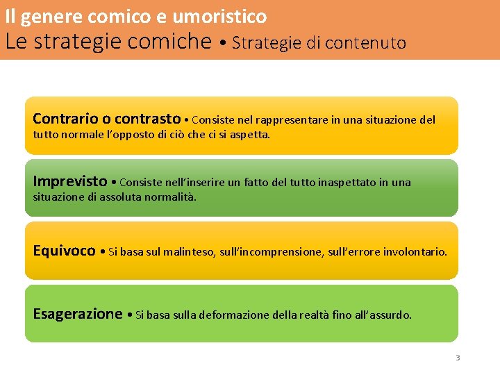 Il genere comico e umoristico Le strategie comiche • Strategie di contenuto Contrario o