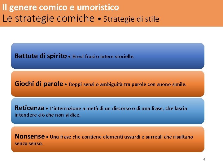 Il genere comico e umoristico Le strategie comiche • Strategie di stile Battute di