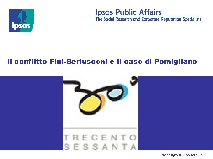 Il conflitto Fini-Berlusconi e il caso di Pomigliano Nobody’s Unpredictable 