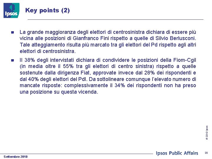 Key points (2) La grande maggioranza degli elettori di centrosinistra dichiara di essere più