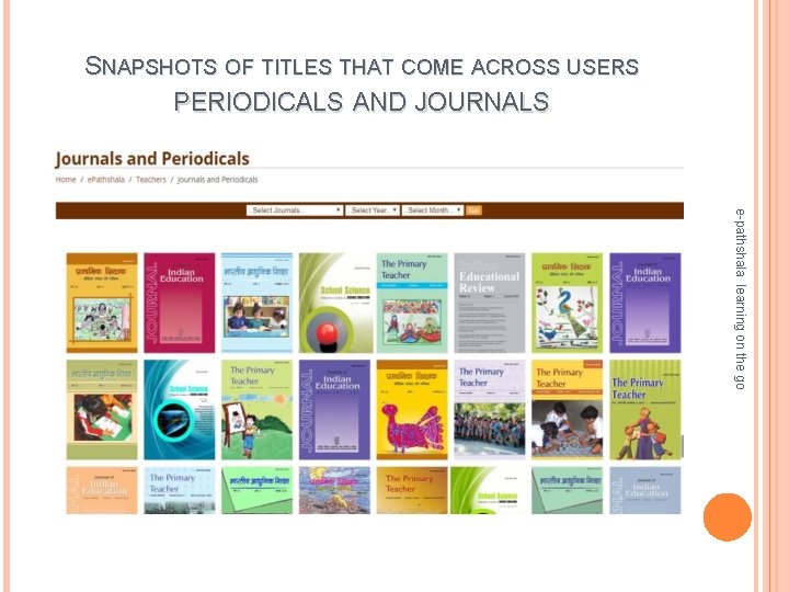 SNAPSHOTS OF TITLES THAT COME ACROSS USERS PERIODICALS AND JOURNALS e-pathshala learning on the