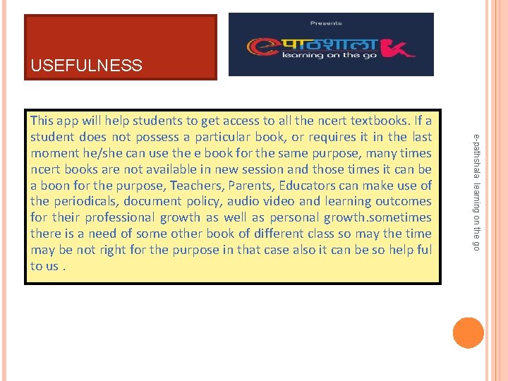 USEFULNESS e-pathshala learning on the go This app will help students to get access