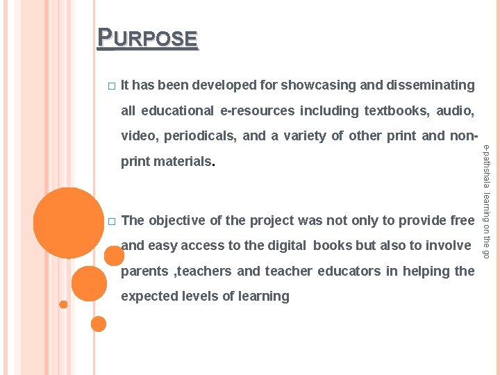 PURPOSE � It has been developed for showcasing and disseminating all educational e-resources including