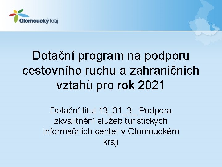 Dotační program na podporu cestovního ruchu a zahraničních vztahů pro rok 2021 Dotační titul