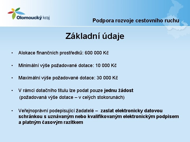 Podpora rozvoje cestovního ruchu Základní údaje • Alokace finančních prostředků: 600 000 Kč •