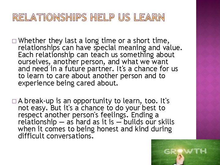 � Whether they last a long time or a short time, relationships can have