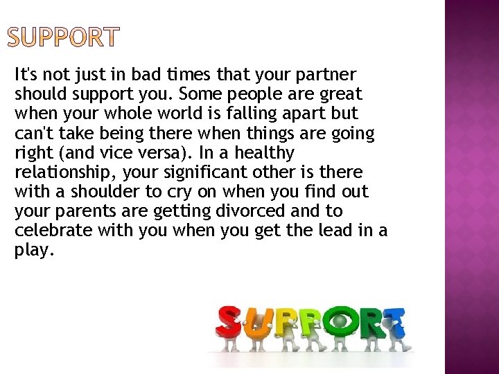 It's not just in bad times that your partner should support you. Some people