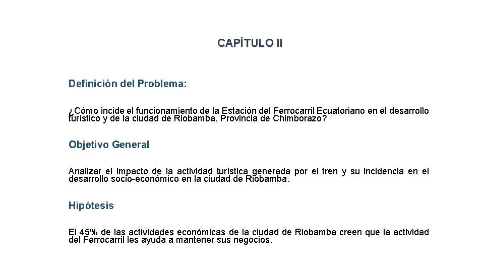 CAPÍTULO II Definición del Problema: ¿Cómo incide el funcionamiento de la Estación del Ferrocarril