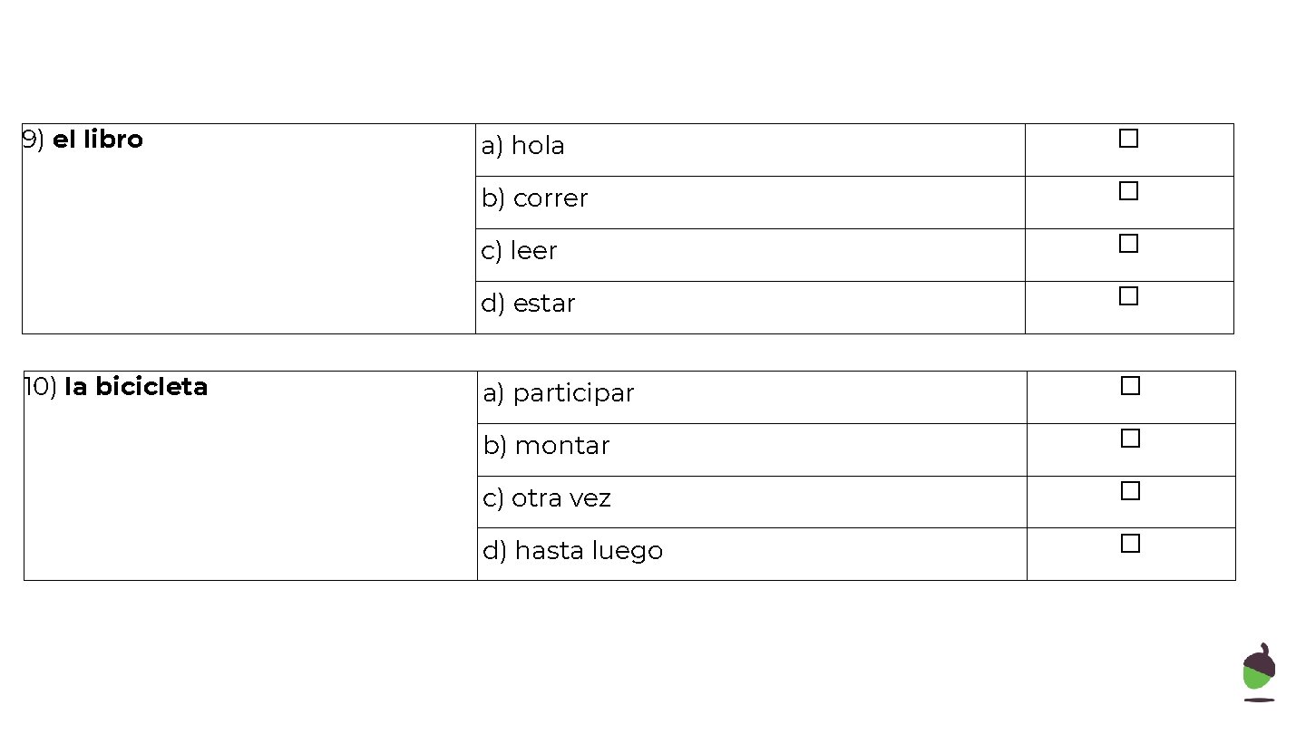 9) el libro 10) la bicicleta a) hola ☐ b) correr ☐ c) leer