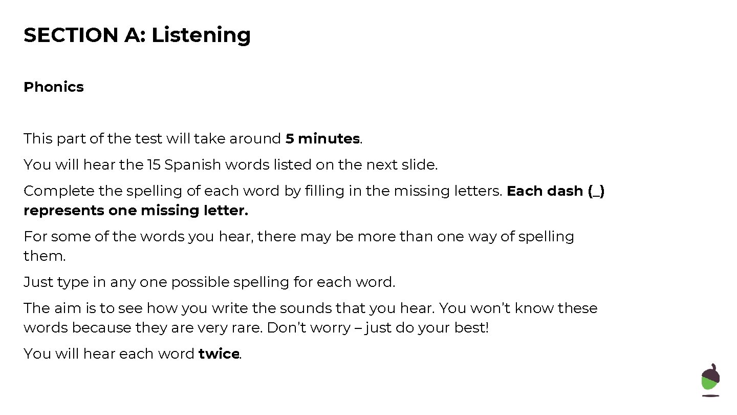 SECTION A: Listening Phonics This part of the test will take around 5 minutes.