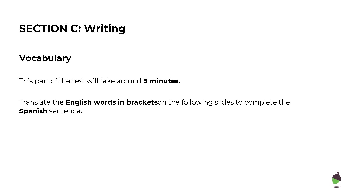 SECTION C: Writing Vocabulary This part of the test will take around 5 minutes.