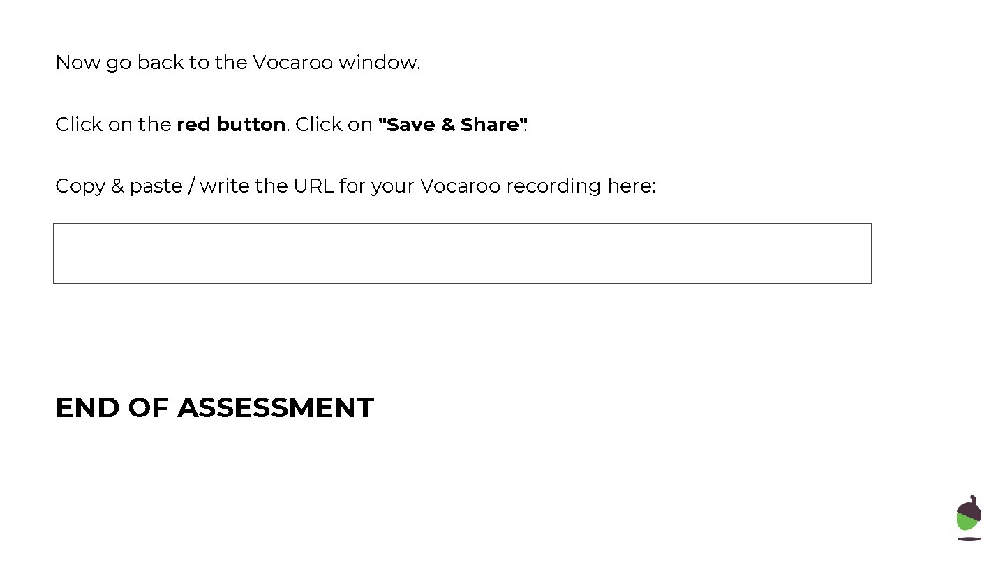 Now go back to the Vocaroo window. Click on the red button. Click on