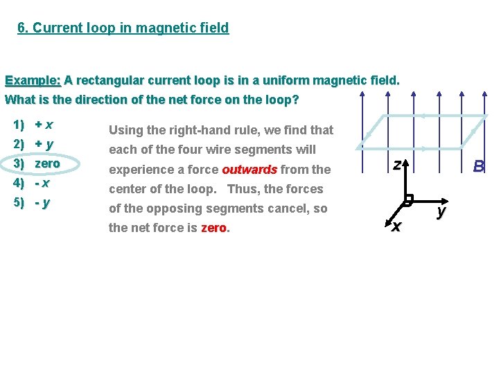 6. Current loop in magnetic field Example: A rectangular current loop is in a 6. Current loop in magnetic field Example: A rectangular current loop is in a