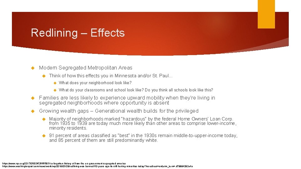 Redlining – Effects Modern Segregated Metropolitan Areas Think of how this effects you in Redlining – Effects Modern Segregated Metropolitan Areas Think of how this effects you in