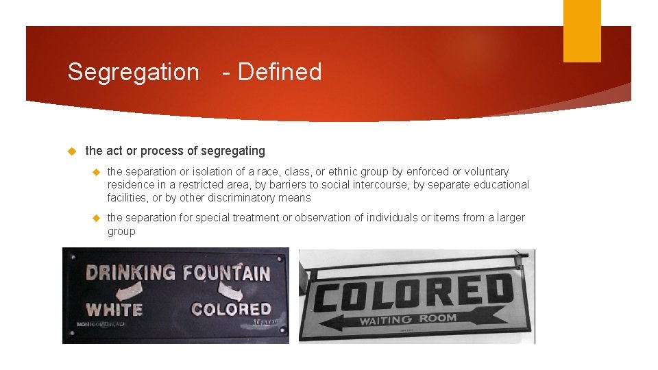 Segregation - Defined the act or process of segregating the separation or isolation of Segregation - Defined the act or process of segregating the separation or isolation of