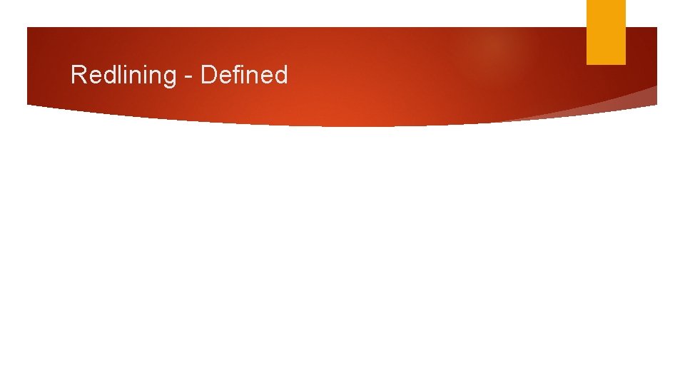 Redlining - Defined Redlining - Defined
