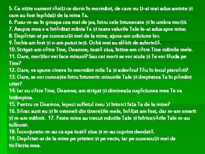 5. Ca nişte oameni răniţi ce dorm în mormânt, de care nu ţi-ai mai