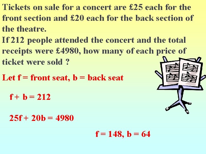 Tickets on sale for a concert are £ 25 each for the front section