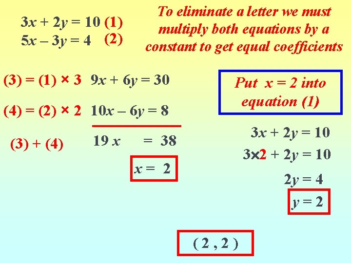 3 x + 2 y = 10 (1) 5 x – 3 y =