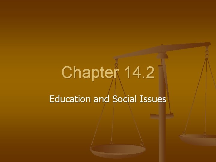 Chapter 14. 2 Education and Social Issues 
