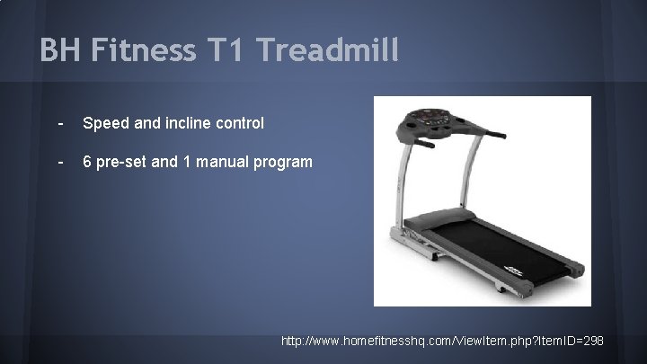 BH Fitness T 1 Treadmill - Speed and incline control - 6 pre-set and