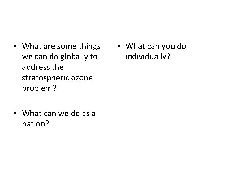  • What are some things we can do globally to address the stratospheric