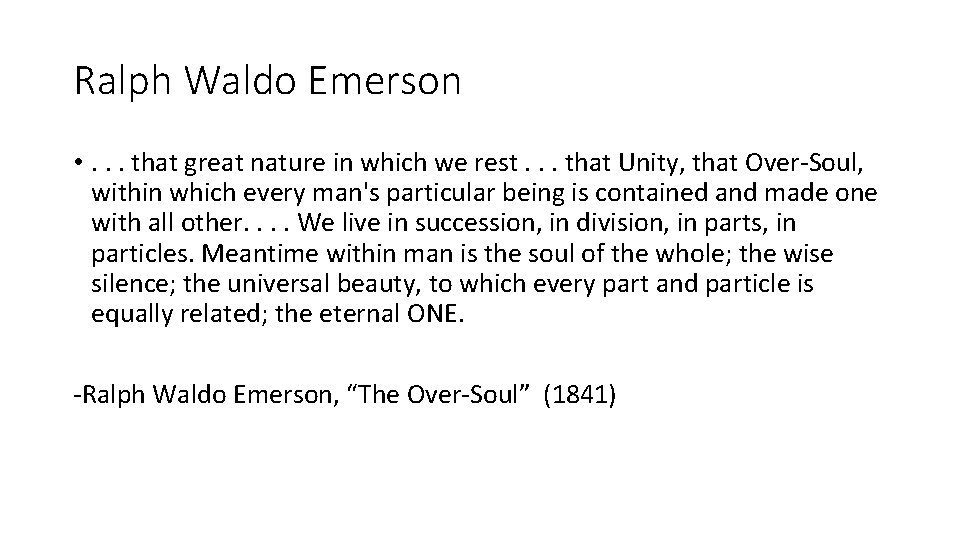 Ralph Waldo Emerson • . . . that great nature in which we rest.