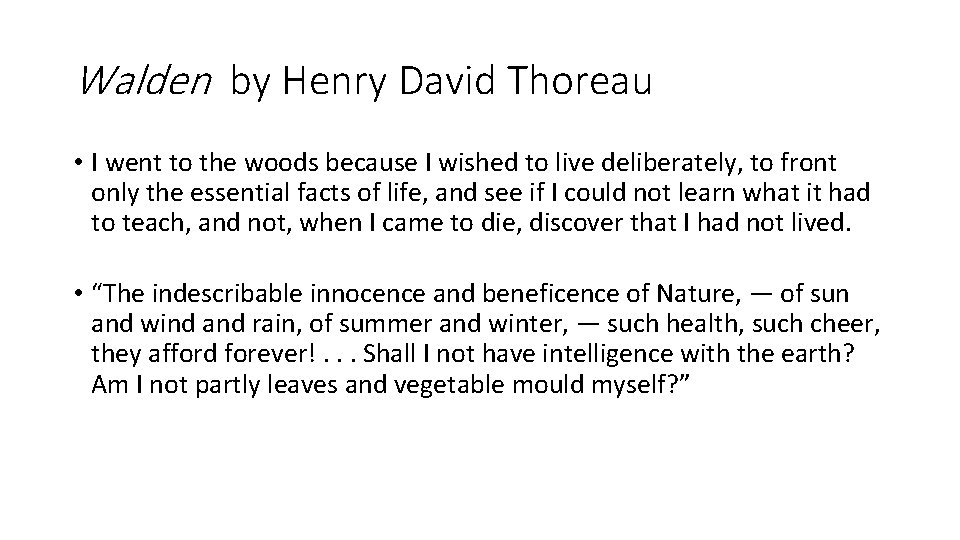 Walden by Henry David Thoreau • I went to the woods because I wished