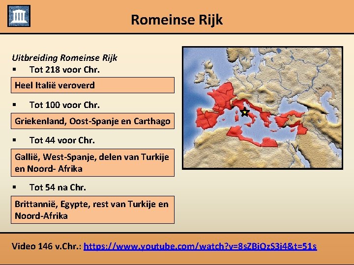 Romeinse Rijk Uitbreiding Romeinse Rijk § Tot 218 voor Chr. Heel Italië veroverd §