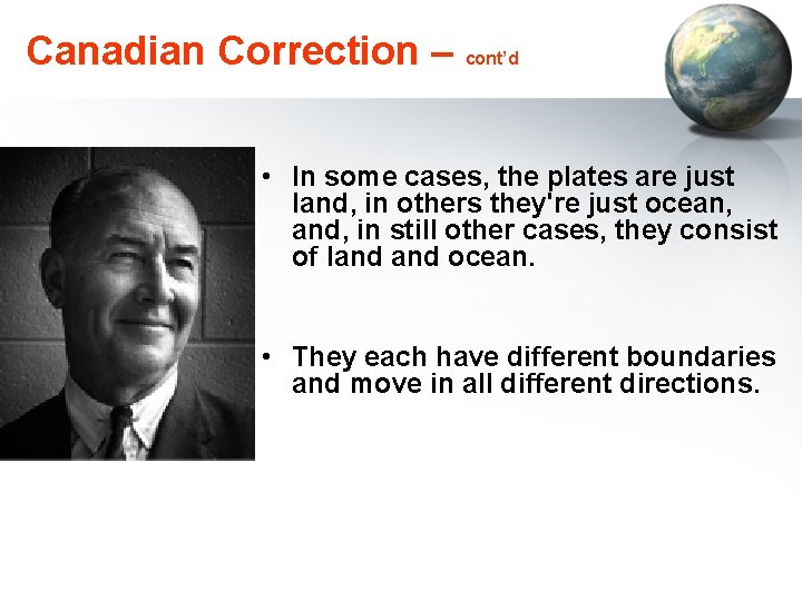 Canadian Correction – cont’d • In some cases, the plates are just land, in