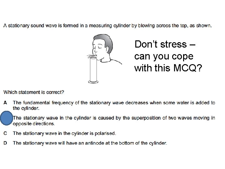 Don’t stress – can you cope with this MCQ? Don’t stress – can you cope with this MCQ?