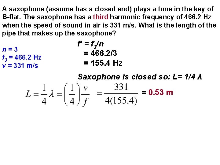 A saxophone (assume has a closed end) plays a tune in the key of A saxophone (assume has a closed end) plays a tune in the key of
