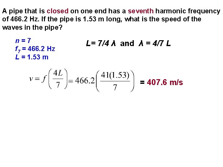 A pipe that is closed on one end has a seventh harmonic frequency of A pipe that is closed on one end has a seventh harmonic frequency of