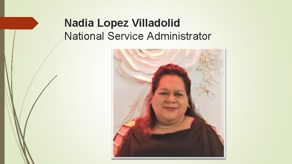 Nadia Lopez Villadolid National Service Administrator 