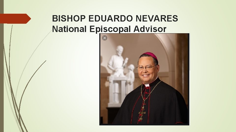 BISHOP EDUARDO NEVARES National Episcopal Advisor 