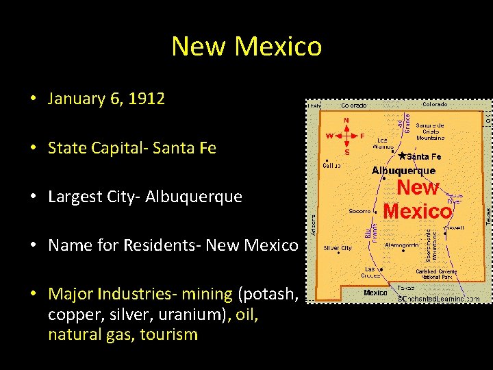 New Mexico • January 6, 1912 • State Capital- Santa Fe • Largest City-