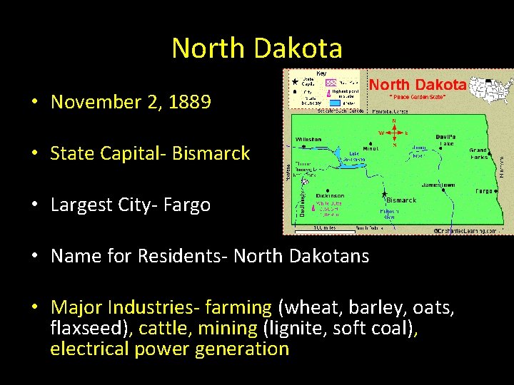 North Dakota • November 2, 1889 • State Capital- Bismarck • Largest City- Fargo