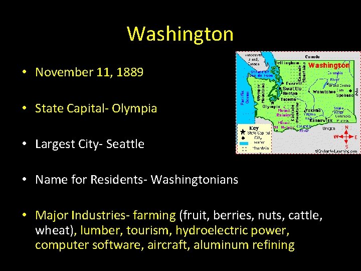 Washington • November 11, 1889 • State Capital- Olympia • Largest City- Seattle •