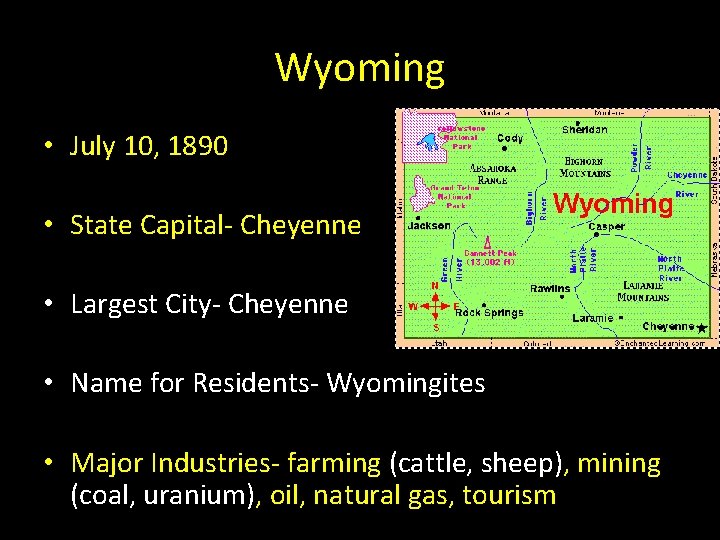 Wyoming • July 10, 1890 • State Capital- Cheyenne • Largest City- Cheyenne •