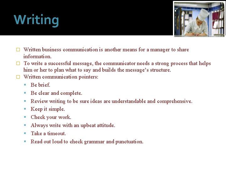 Writing Written business communication is another means for a manager to share information. �