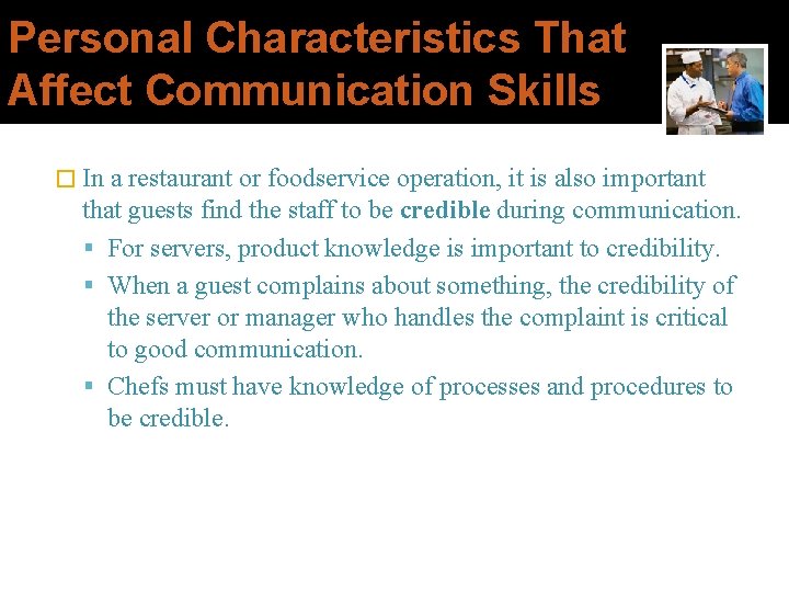 Personal Characteristics That Affect Communication Skills � In a restaurant or foodservice operation, it