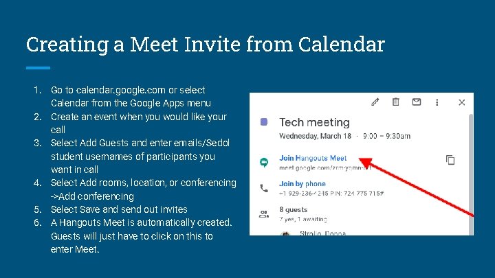 Creating a Meet Invite from Calendar 1. Go to calendar. google. com or select