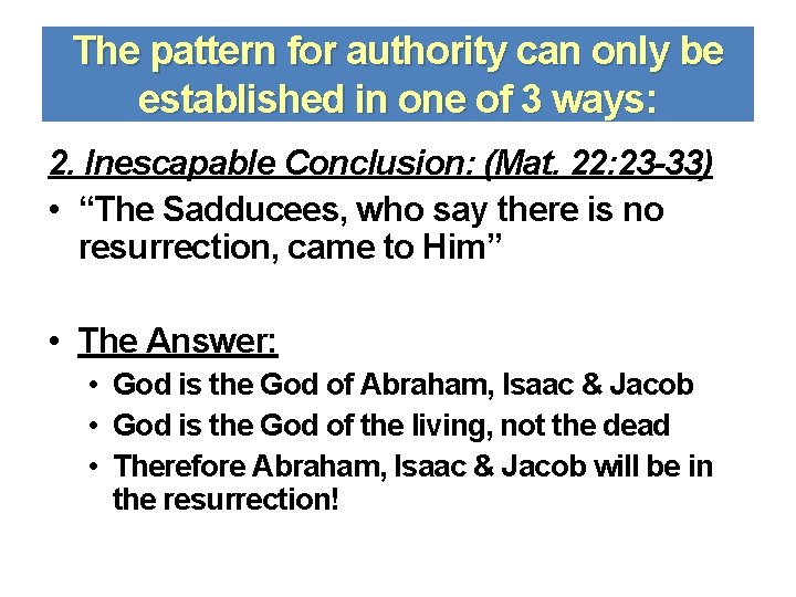 The pattern for authority can only be established in one of 3 ways: 2.