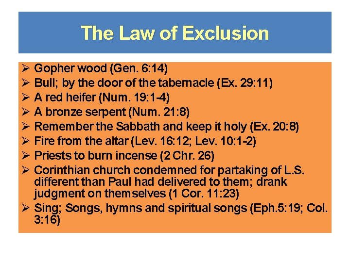 The Law of Exclusion Ø Gopher wood (Gen. 6: 14) Ø Bull; by the