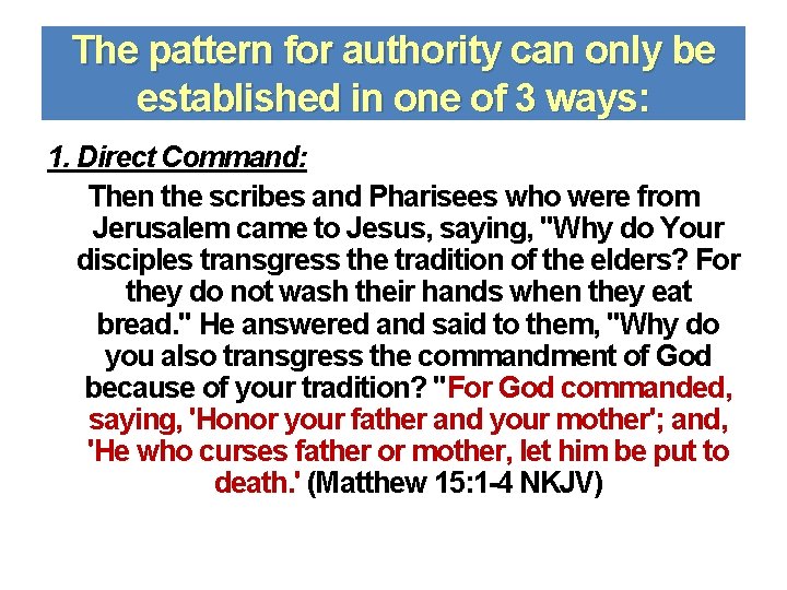 The pattern for authority can only be established in one of 3 ways: 1.