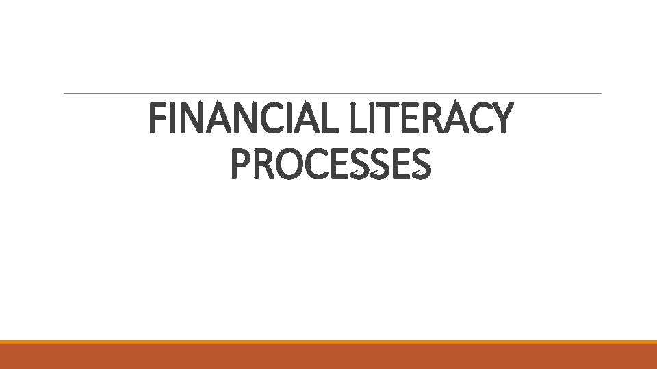 FINANCIAL LITERACY PROCESSES 