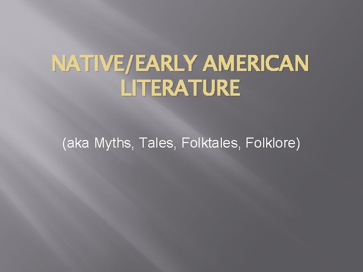 NATIVE/EARLY AMERICAN LITERATURE (aka Myths, Tales, Folktales, Folklore) 