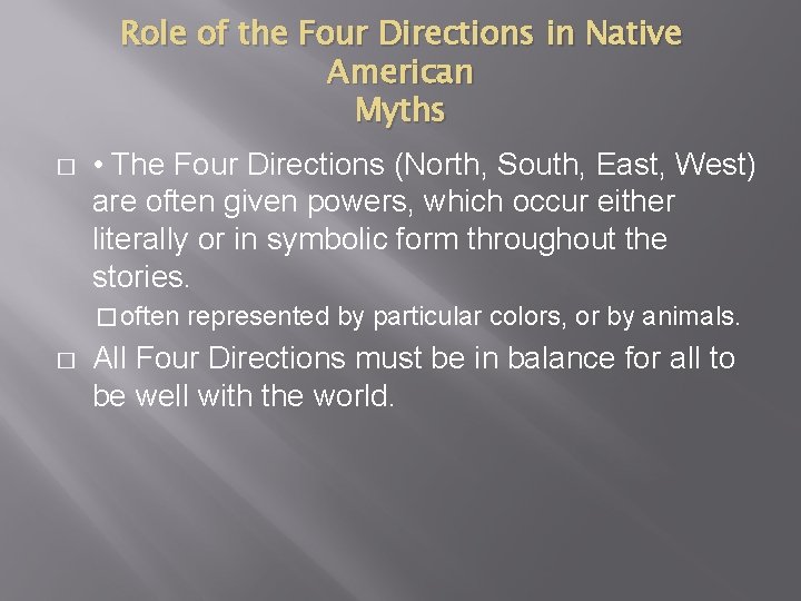 Role of the Four Directions in Native American Myths � • The Four Directions