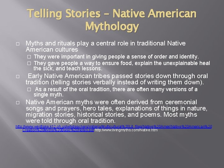 Telling Stories – Native American Mythology � Myths and rituals play a central role