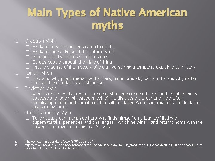 Main Types of Native American myths � Creation Myth � � � Origin Myth